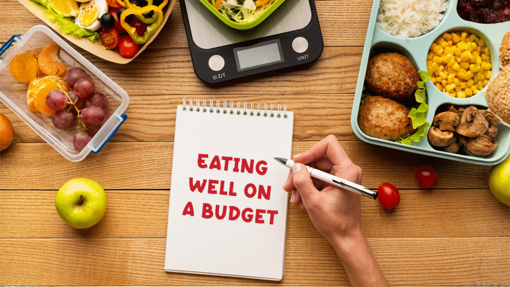 Eating Well on a Budget: How Simple Food Can Deliver Big Nutrition